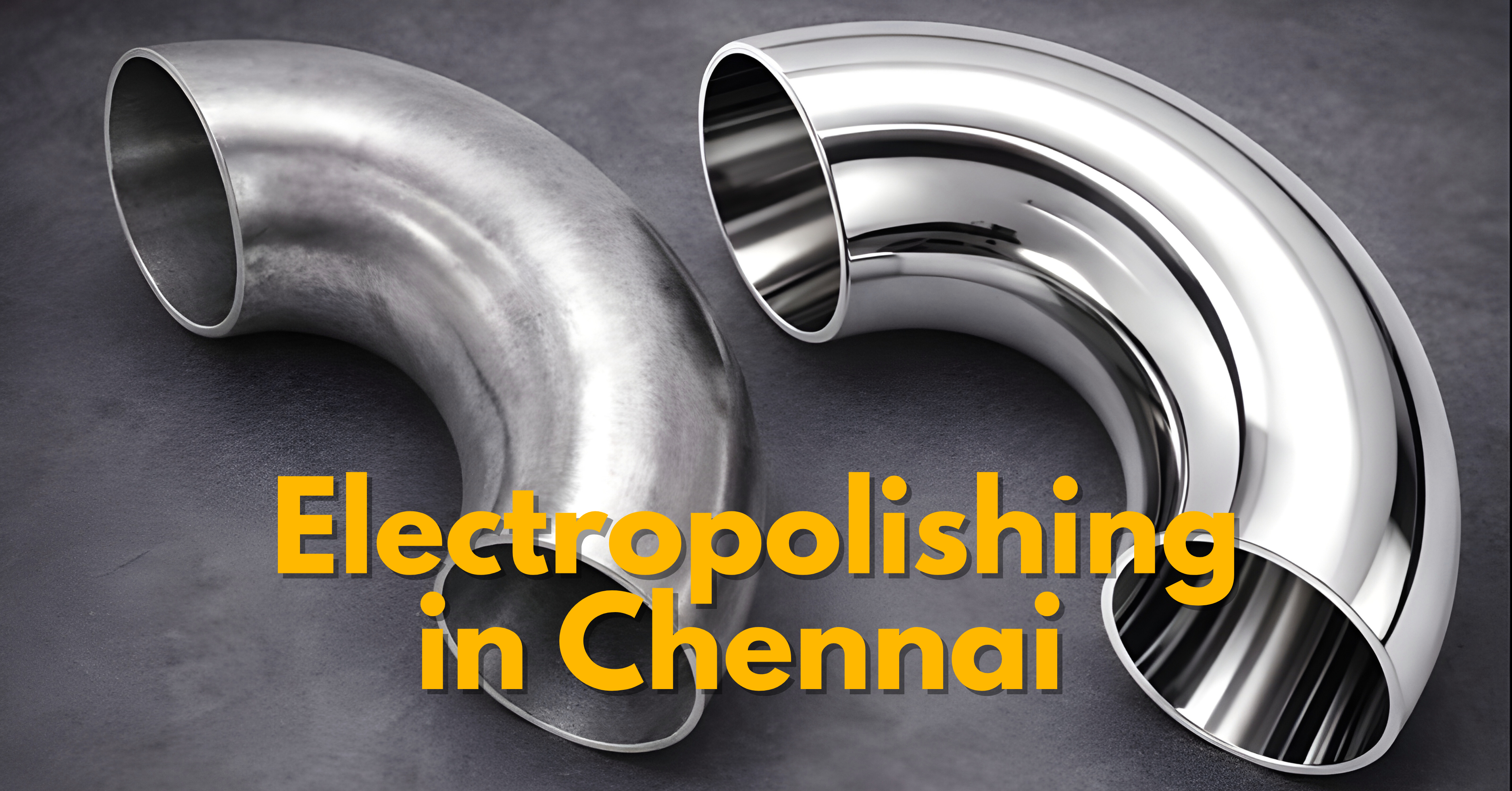 Electropolishing in Chennai – Best Guide by Attain Brighters